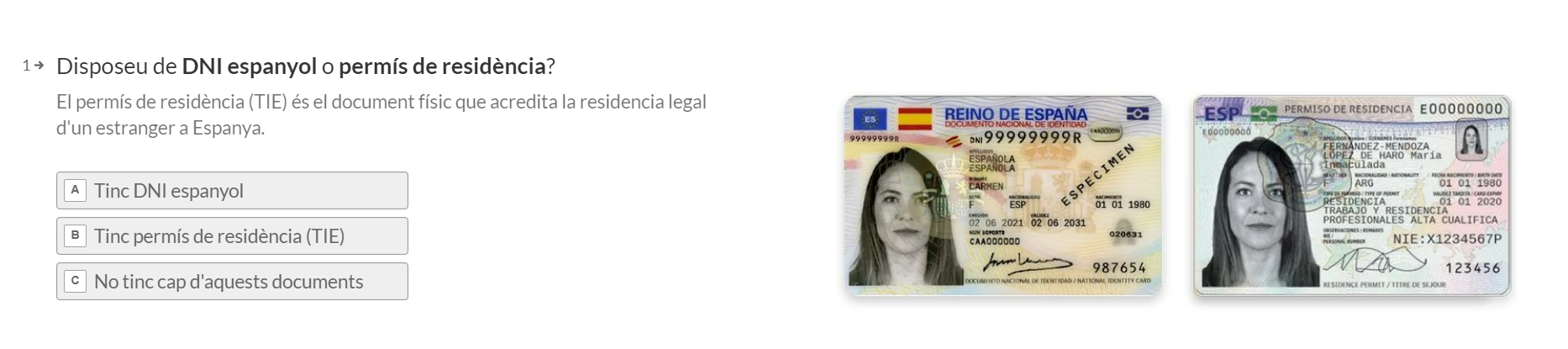 Pregunta si dispone de DNI español o permiso de residencia